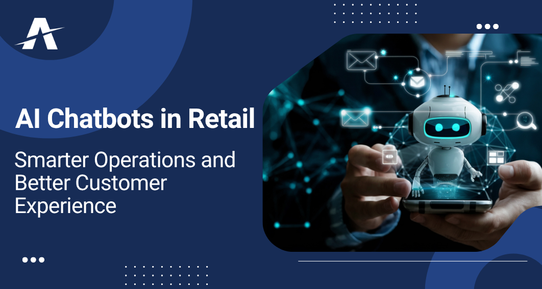 AI Chatbots in Retail: Smarter Operations and Better Customer Experience